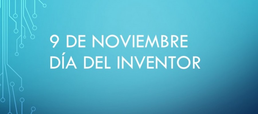  9 de noviembre: Día Internacional del Inventor
